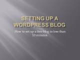 Power Point for instructions to set up a Wordpress blog.